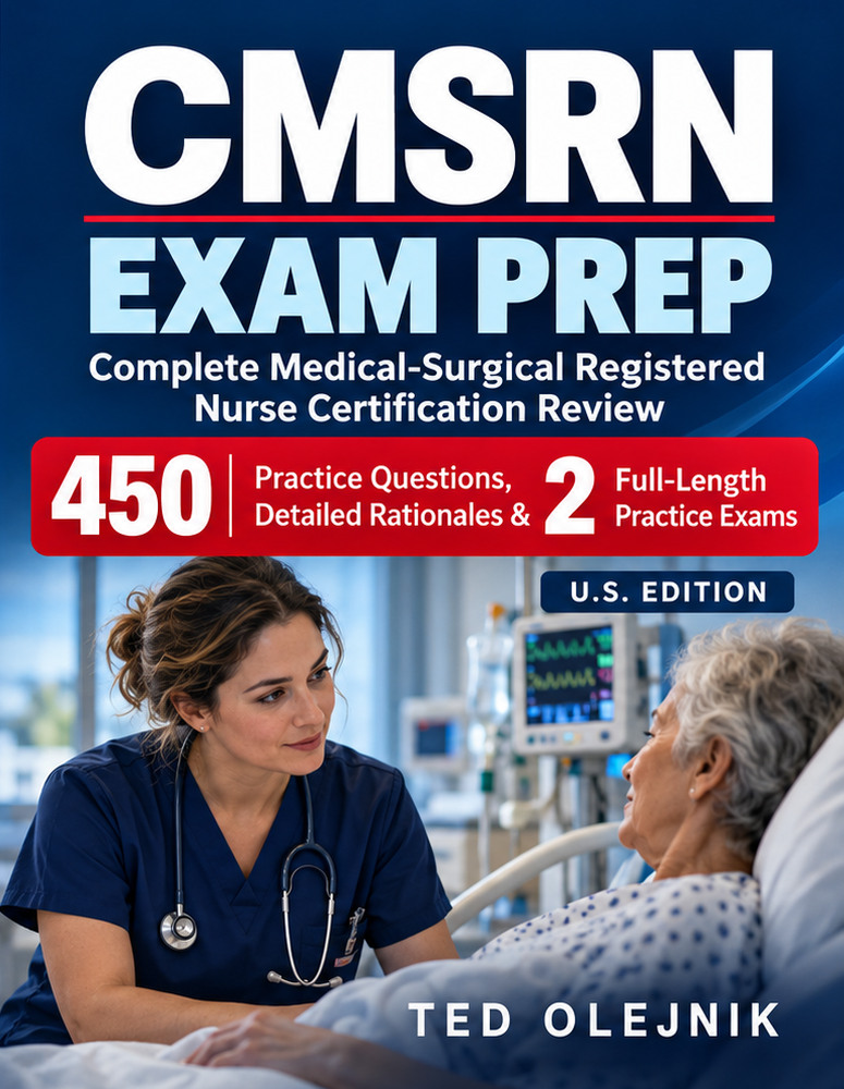Book cover: CMSRN EXAM PREP US EDITION: Complete Medical-Surgical Registered Nurse Certification Review, 450 Practice Questions, Detailed Rationales & 2 Full-Length Practice Exams