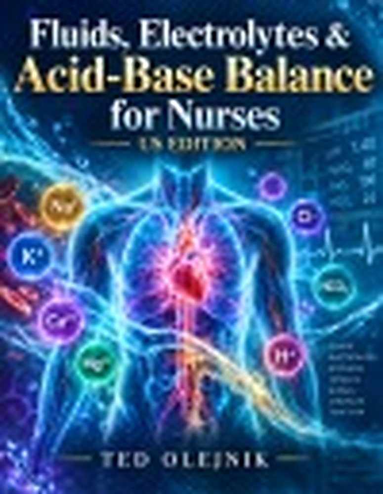 Book cover: FLUIDS, ELECTROLYTES & ACID-BASE BALANCE FOR NURSES: US Edition