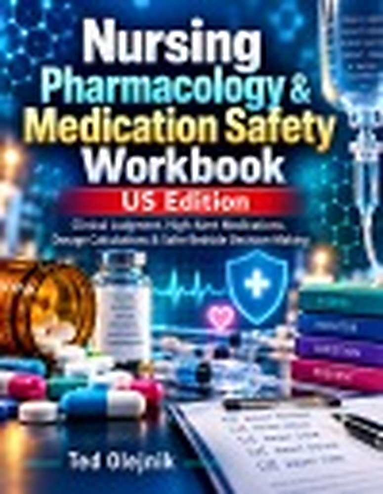 Book cover: NURSING PHARMACOLOGY & MEDICATION SAFETY WORKBOOK US EDITION: Clinical Judgment • Medication Calculations • High-Alert Safety • Patient Teaching