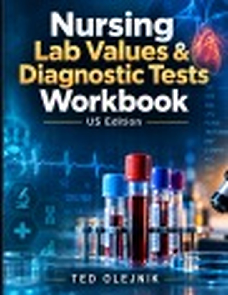 Book cover: Nursing Lab Values & Diagnostic Tests Workbook US Edition: Clinical Interpretation • Trend Recognition • Nursing Priorities • Diagnostic-Test Safety