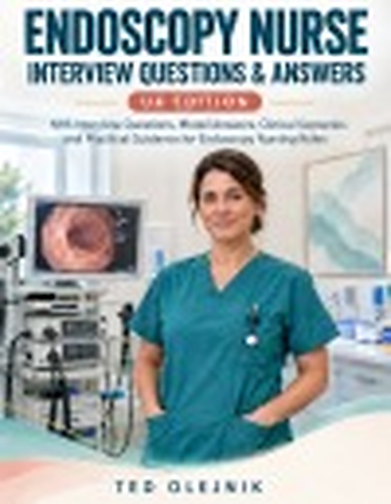 Book cover: ENDOSCOPY NURSE INTERVIEW QUESTIONS & ANSWERS UK EDITION: NHS interview questions, model answers, clinical scenarios and practical guidance for endoscopy nursing roles