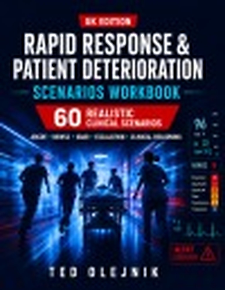 Book cover: CLINICAL PRACTICE WORKBOOK RAPID RESPONSE & PATIENT DETERIORATION SCENARIOS WORKBOOK UK EDITION: Recognition • ABCDE • NEWS2 • Escalation • SBAR • Clinical Reasoning