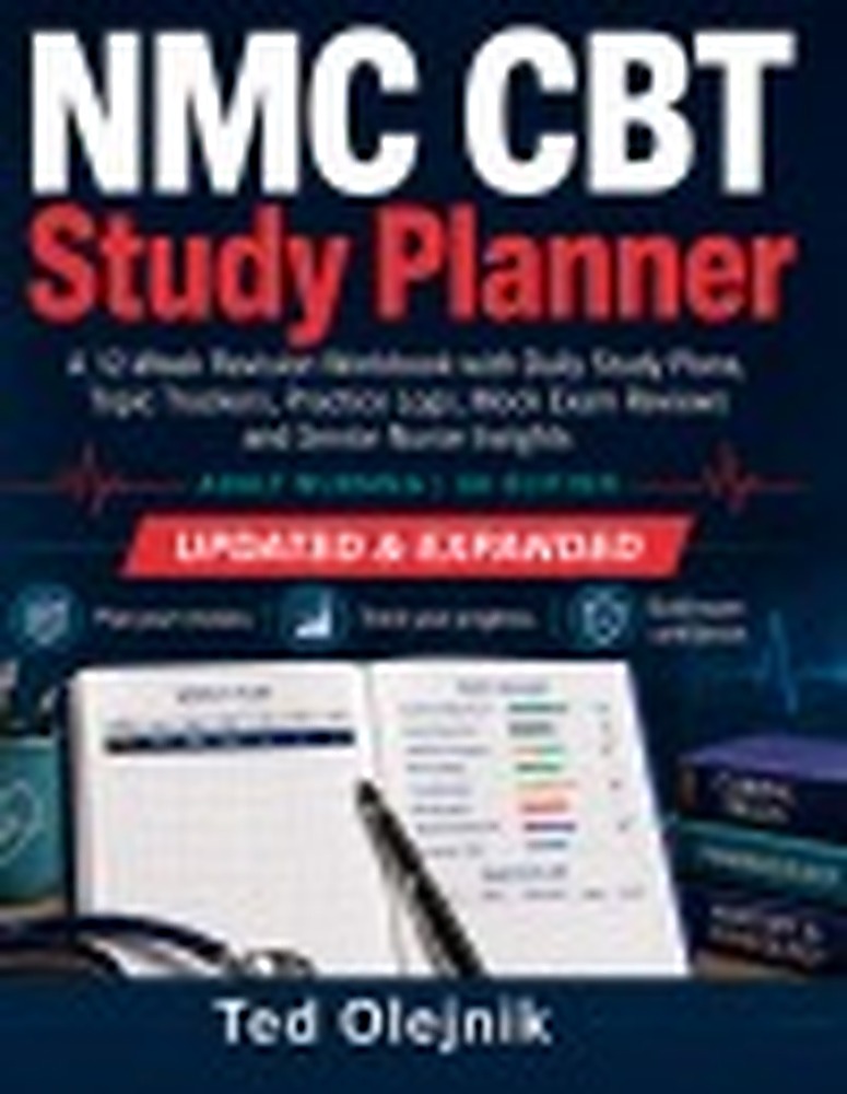 Book cover: NMC CBT STUDY PLANNER: A 12-Week Revision Workbook with Daily Study Plans, Topic Trackers, Practice Logs, Mock Exam Reviews and Senior Nurse Insights