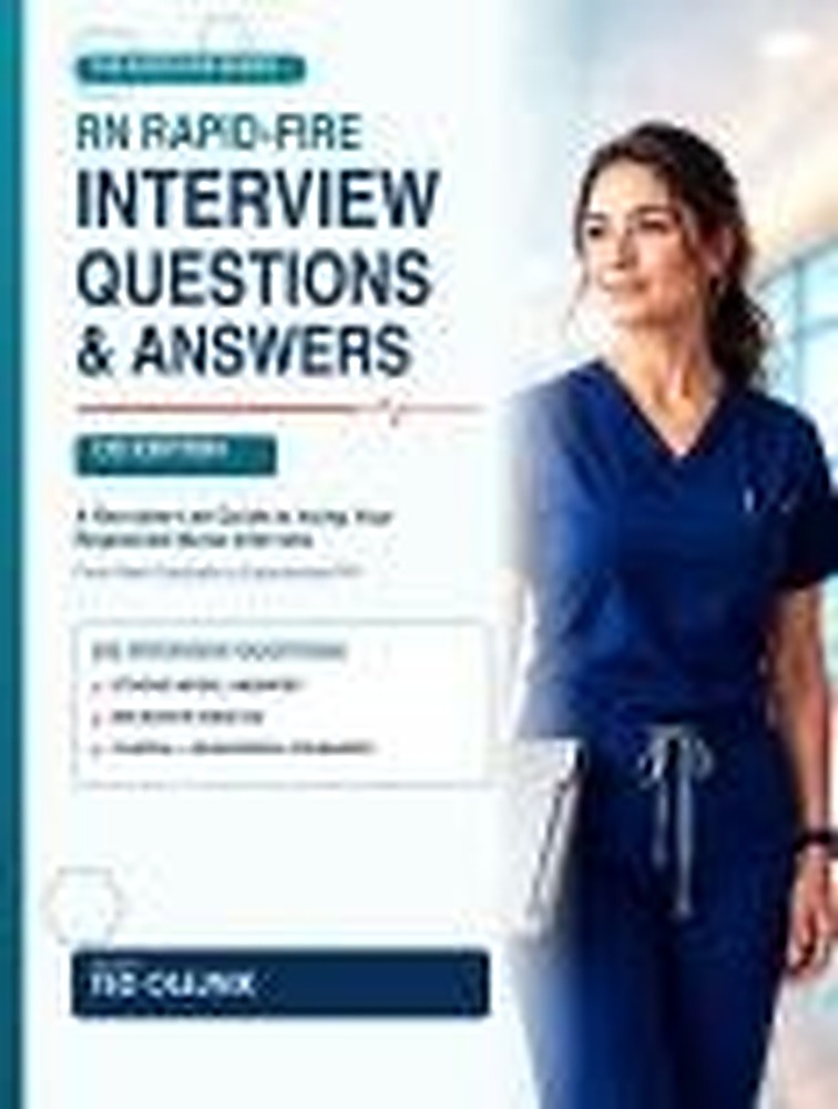 Book cover: RN RAPID-FIRE INTERVIEW QUESTIONS & ANSWERS: A Recruiter-Led Guide to Acing Your Registered Nurse Interview From New Graduate to Experienced RN