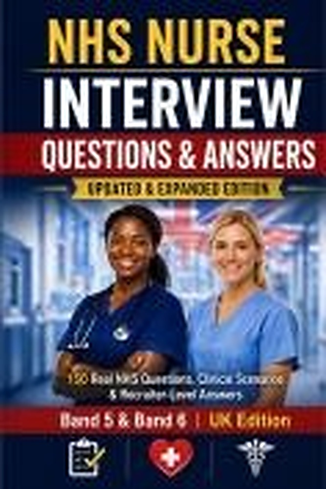 Book cover: NHS Nurse Interview Questions & Answers: Band 5 & Band 6 – UK Edition