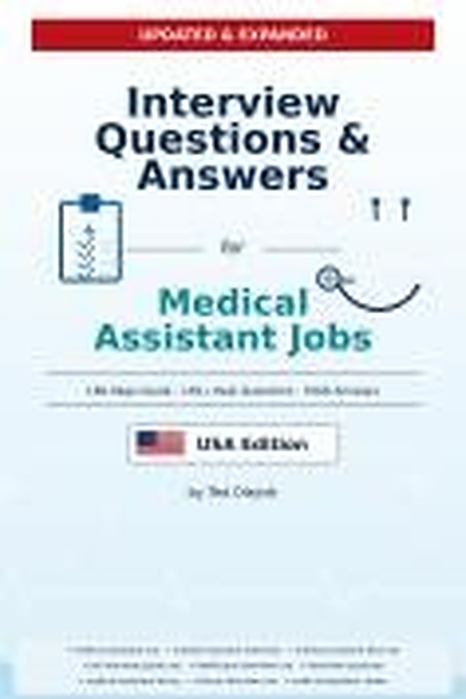 Book cover: Interview Questions & Answers for Medical Assistant Jobs: Real Examples, STAR Responses, and Insider Tips to Land the Job